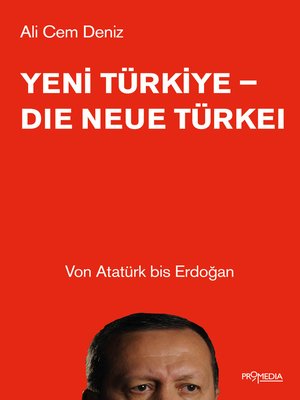 cover image of Yeni Türkiye--Die neue Türkei: Von Atatürk bis Erdoğan